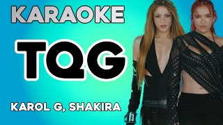 KAROL G Shakira  TQG KARAOKE [upl. by Nerro167]