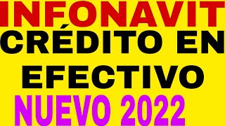 INFONAVIT 2022 NUEVO CRÉDITO EN EFECTIVO REQUISITOS Y PASOS AQUÍ [upl. by Legge]