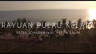 Rayuan Pulau Kelapa  Peter Jonatan ft Pepita Salim [upl. by Atihana]