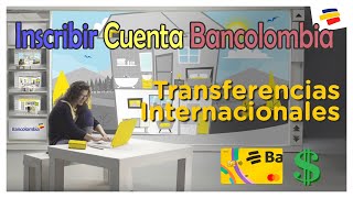 Transferencias o Giros Internaciones Inscribir cuenta Bancolombia [upl. by Nana]