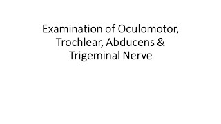 Examination of Oculomotor Trochlear Abducens amp Trigeminal Nerve [upl. by Gabriella604]