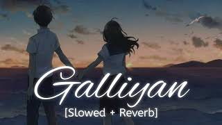 Galliyan slowed and reverb Songitz lofi music [upl. by Elspet414]