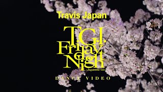 Travis Japan  ‘TGI Friday Night Japanese ver  Dance Video [upl. by Eelan988]