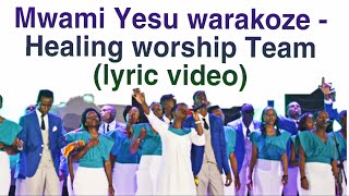 MWAMI YESU WARAKOZE by HEALING WT lyric video wowe urera impfubyi nabapfakazi uruwo gushimwa 🙏🏽 [upl. by Neirrad264]