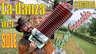 LA DANZA DEL SOLE cumbia Enzo Scacchia CAMPIONE MONDIALE DI ORGANETTO fisarmonica diatonica [upl. by Alag]