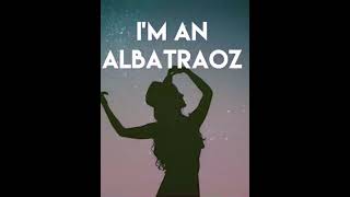 I’m a Albatraoz song [upl. by Gittle]