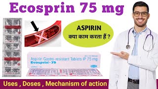 Ecosprin 75 mg  Ecosprin tablet uses doses mechanism  Aspirin tablet [upl. by Anigar]