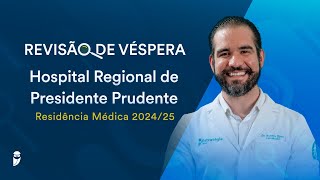 Revisão de Véspera Hospital Regional de Presidente Prudente Residência Médica 202425 [upl. by Auoh]