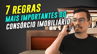 Consórcio Imobiliário As 7 Principais Regras do consórcio de imóveis Qual a melhor opção [upl. by Ardnaiek]