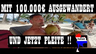 Mit 100000€ ausgewandert und jetzt Pleite  Ausgewandert nach Thailand  eine reale Geschichte  🇹🇭 [upl. by Gildas]