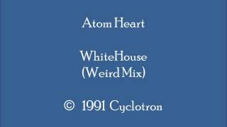 Atom Heart  WhiteHouse Weird Mix [upl. by Norine]