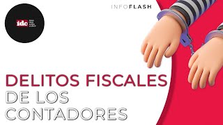 Infoflash Delitos fiscales de los contadores [upl. by Neeli]