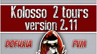 Dofus Kolosso 2 tours  211 maj cac [upl. by Toby]