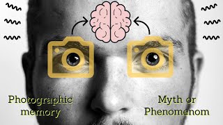 Photographic Memory Myth or Fact [upl. by Adnolohs163]