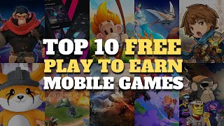 TOP 10 FREE PLAY TO EARN Crypto MOBILE GAMES in August 2023 [upl. by Peregrine89]