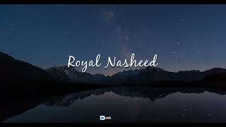 Nasheed  Royal Nasheed [upl. by Roseanne]