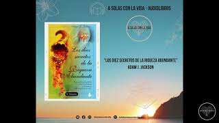 LOS DIEZ SECRETOS DE LA RIQUEZA ABUNDANTE 📕 Adam J Jackson 📚 Audiolibro Completo español [upl. by Foy33]