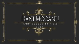 Dani Mocanu  Sunt educat de viata  Official Audio [upl. by Odlauso]