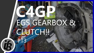 C4GP EGS gearbox amp clutch pt3 [upl. by Arianna]