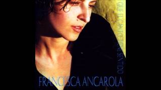 Francesca Ancarola  Que el canto tiene sentido  Álbum completo 1999 [upl. by Rajiv874]