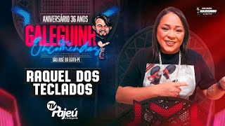 RAQUEL DOS TECLADOS  Ao vivo nos 36 Anos do Galeguinho das Encomendas  JULHO 2023 [upl. by Yelsel]