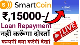 Smart coin Rs15000 loan Repayment nahi karu to kya hoga all information in Hindi [upl. by Osei]