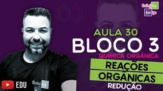 Reações orgânicas  Redução com reagente de Grignard  Bloco 3  Aula 30 [upl. by Alair255]