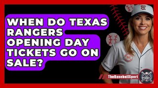 When Do Texas Rangers Opening Day Tickets Go On Sale  TheSportXpertcom [upl. by Gehman573]