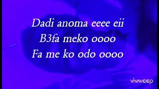 Kwabena Kwabena Dadie Anoma lyrics by CLOCKWISE gh [upl. by Tandi554]