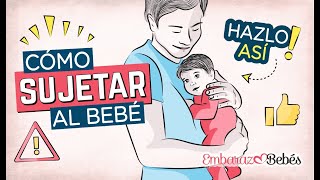 Cómo SUJETAR a un Bebé recién nacido 🖐🤱 7 Posturas SEGURAS  Embarazo y Bebés [upl. by Nolyk]