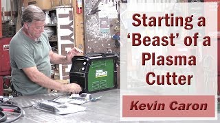 How to Get a Beast of a Plasma Cutter Running Quickly  Kevin Caron [upl. by Nazus231]