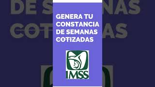 ¿Cómo generar constancia de semanas cotizadas en el IMSS [upl. by Lienahs363]