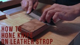 How to hone knife on leather strop  Ivan The Sharpener [upl. by Glynis958]