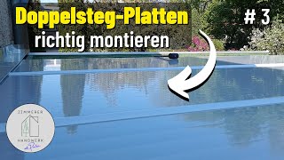 Terrassenüberdachung Montage der Doppelstegplatten Teil 3 [upl. by Evangelia]