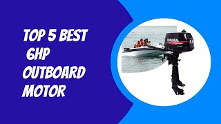 Top 5 Best 6hp Outboard Motor 2023 [upl. by Anaud]