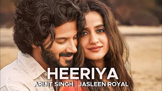 Heeriye Lyrics Jasleen Royal ft Arijit Singh amp Dulquer Salmaan [upl. by Anaeg]