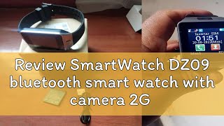 Review SmartWatch DZ09 bluetooth smart watch with camera 2G TF card slot phone for Android i os [upl. by Bili]