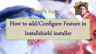 Day 14  How to addConfigure Feature in Installshield installer [upl. by Argela]