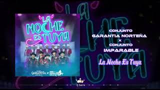 Conjunto Garantía Norteña x Conjunto Imparable  La Noche Es Tuya 2024 [upl. by Anora]