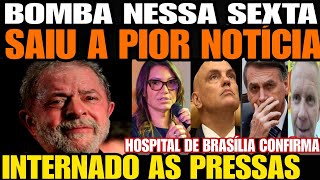 ACABA DE SER INTERNADO AS PRESSAS EM BRASÍLIA APÓS FORTES DORES LULA DA SILVA PREPARA IMPOSTO DE C [upl. by Akissej]