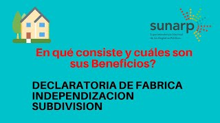 Declaratoria de Fábrica e Independización Sunarp Subdivisión de lotes Regulariza tu inmueble [upl. by Sivra]