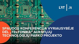 Spaudos konferencija Vyriausybėje dėl „Teltonika“ aukštųjų technologijų parko projekto  20241115 [upl. by Kata552]