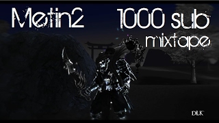 Metin2  1000 Sub Special Mixtape  DLK [upl. by Giorgi851]