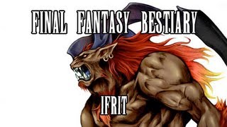 Final Fantasy Bestiary Ifrit [upl. by Anilegna]