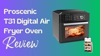 Proscenic T31 Digital Air Fryer Oven Review The Healthiest Way to Cook [upl. by Eupheemia]