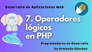 7 Operadores lógicos en PHP [upl. by Marba756]