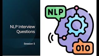 NLP Interview Questions  Session 5 [upl. by Viafore]