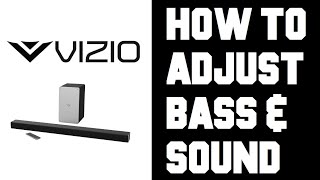 Vizio Sound Bar How To Adjust Bass Treble Subwoofer Level True Volume True Surround Sound Guide [upl. by Ahsinot158]