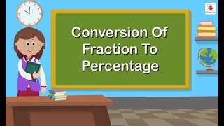 Conversion of Fraction to Percentage  Mathematics Grade 5  Periwinkle [upl. by Luemas]