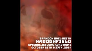 Haddonfield Episode 25 Long Road Home Can Cinema II 25 [upl. by Elicia]